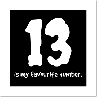 Superstitious? 13 is my lucky number! Posters and Art